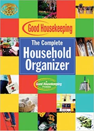 Good Housekeeping The Complete Household Organizer by Good Housekeeping