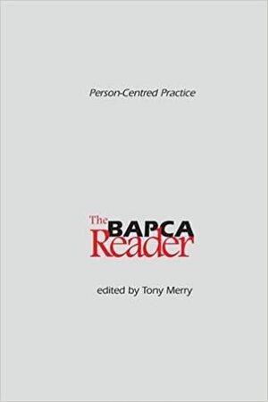 Person-Centred Practice: The BAPCA Reader by Paul Wilkins, Barbara Temaner Brodley, Matt Jones, John Pratt, Jan Hawkins, Keith Tudor, Judy Moore, Rose Cameron, Pam Janecka, Anne Kearney, Jerold D. Bozarth, Ivan Ellingham, Dave Mearns, Sheila Haugh, Prue Conradi, Irene Fairhurst, Liz Nicholls, Ruth Reid, David Brazier, Tony Merry, Alan Brice, Alan Coulson, Mary Kilborn, Mike Farrell, Garry Prouty, Suzanne Keys