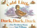 Cold Little Duck, Duck, Duck Board Book by Sam Williams, Lisa Westberg Peters, Lisa Westberg Peters