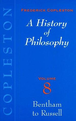 A History of Philosophy, Vol 8 by Frederick Charles Copleston, Frederick Charles Copleston