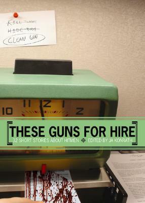 These Guns for Hire by J.A. Konrath
