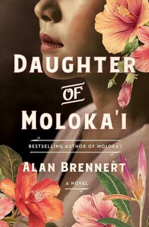 Daughter of Moloka'i by Alan Brennert