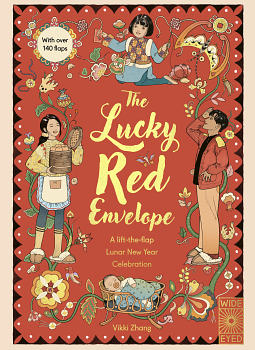 The Lucky Red Envelope: A Lift-the-flap Lunar New Year Celebration by Vikki Zhang