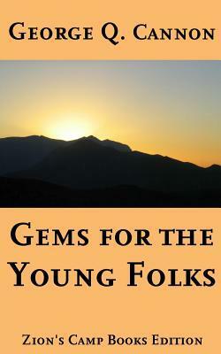 Gems for the Young Folks: Faith-Promoting Series Book 4 by George Q. Cannon