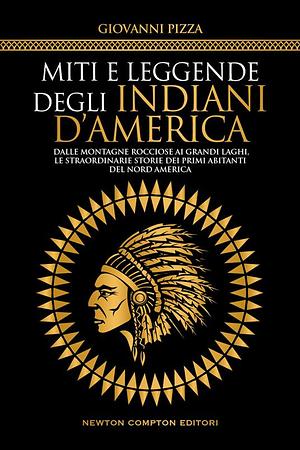 Miti e leggende degli indiani d'America by Giovanni Pizza