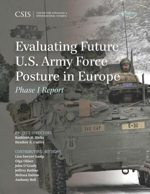 Evaluating Future U.S. Army Force Posture in Europe: Phase I Report by Kathleen H. Hicks, Heather A. Conley
