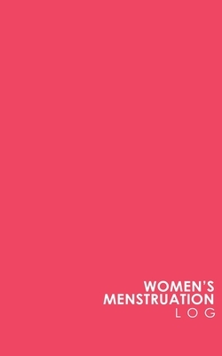 Women's Menstruation Log by Rogue Plus Publishing