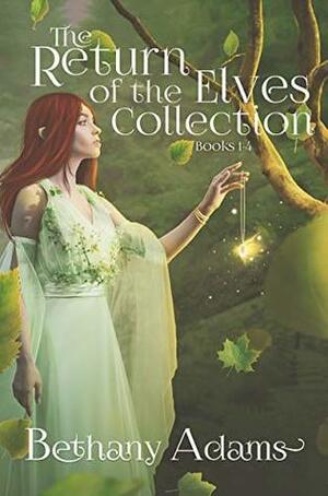 The Return of the Elves Collection: Books 1-4 by Bethany Adams