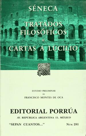 Tratados Filosóficos. Cartas a Lucilio. by Lucius Annaeus Seneca, Lucius Annaeus Seneca