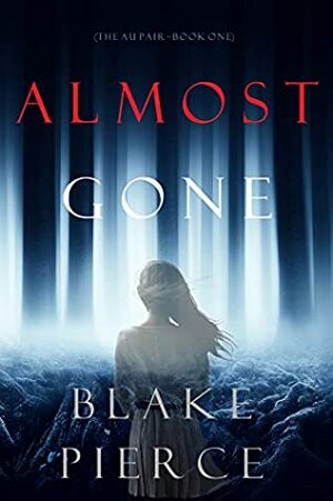 Almost Gone by Ophelia Night, Blake Pierce