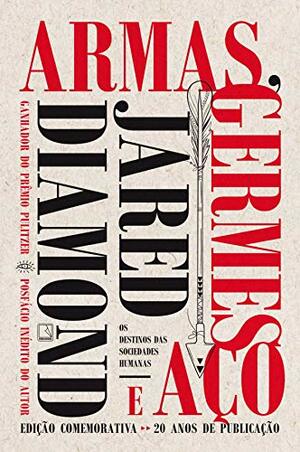 Armas, germes e aço: Os destinos das sociedades humanas by Jared Diamond
