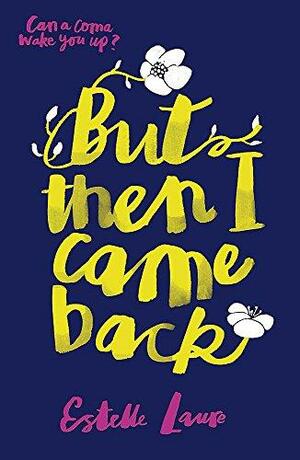 But Then I Came Back by Estelle Laure, Jessica Almasy