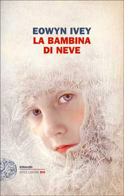 La bambina di neve by Eowyn Ivey, Monica Pareschi