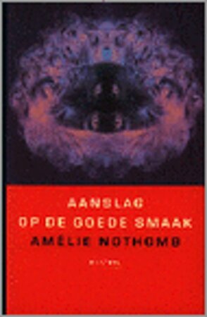 Aanslag op de goede smaak by Amélie Nothomb