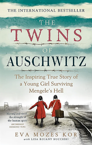 The Twins of Auschwitz by Eva Mozes Kor, Lisa Rojany Buccieri