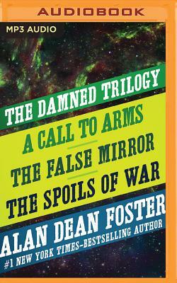 The Damned Trilogy: A Call to Arms, the False Mirror, and the Spoils of War by Alan Dean Foster