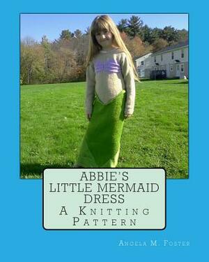 Abbie's Little Mermaid Dress by Angela M. Foster
