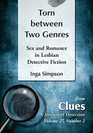 Torn between Two Genres: Sex and Romance in Lesbian Detective Fiction by Inga Simpson