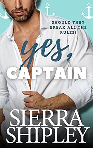 Yes, Captain by Sierra Shipley