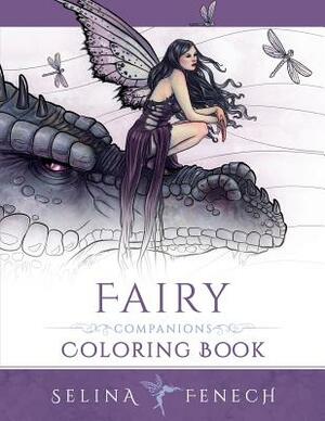 Fairy Companions Coloring Book: Fairy Romance, Dragons and Fairy Pets by Selina Fenech