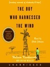 The Boy Who Harnessed the Wind: Creating Currents of Electricity and Peace by William Kamkwamba