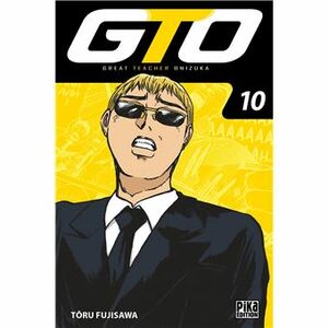 GTO: Great Teacher Onizuka, Vol. 10 by Tōru Fujisawa