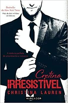 Cretino Irresistivel by Christina Lauren