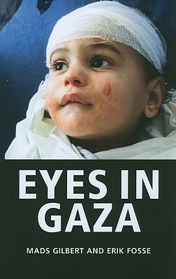 Eyes in Gaza by Mads Gilbert, Erik Fosse, Guy Puzey, Frank Stewart