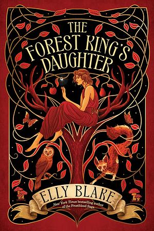 The Forest King's Daughter by Elly Blake