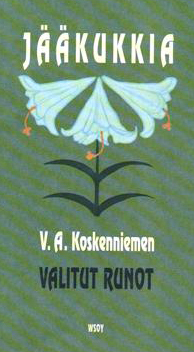 Jääkukkia : V.A. Koskenniemen valitut runot by V.A. Koskenniemi
