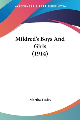 Mildred's Boys and Girls by Martha Finley