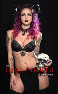 The Girl Fights by Kelcey Coe