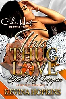 This Thug Love Got Me Trippin: A Chicago Christmas by Kevina Hopkins