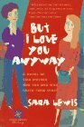 But I Love You Anyway by Sara Lewis