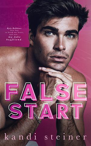 False Start by Kandi Steiner