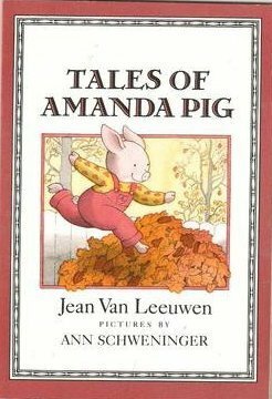 Tales of Amanda Pig by Jean Van Leeuwen, Ann Schweninger
