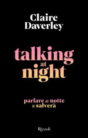 Talking at night. Ediz. italiana by Claire Daverley