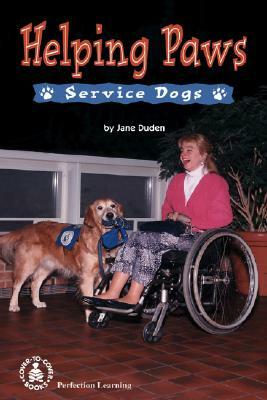 Helping Paws: Service Dogs by Jane Duden