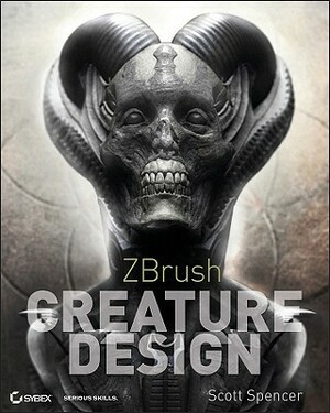 Zbrush Creature Design: Creating Dynamic Concept Imagery for Film and Games [With DVD ROM] by Scott Spencer