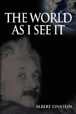 World As I See It by Albert Einstein