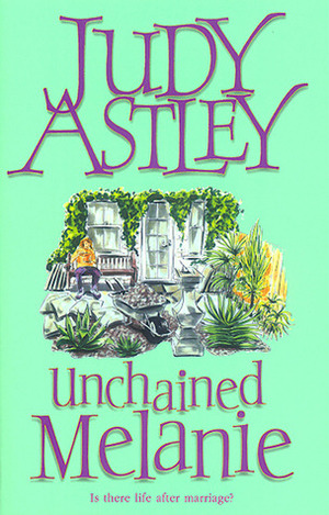 Unchained Melanie by Judy Astley