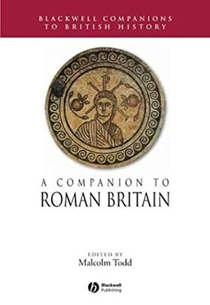 A Companion to Roman Britain by Malcolm Todd