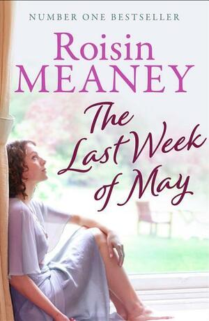The Last Week Of May by Roisin Meaney