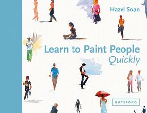 Learn to Paint People Quickly by Hazel Soan