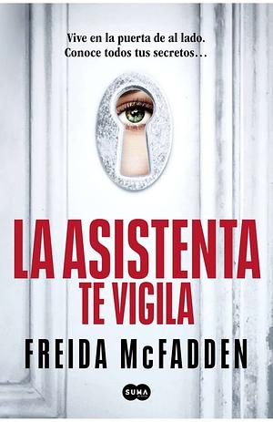 La empleada te vigila by Freida McFadden