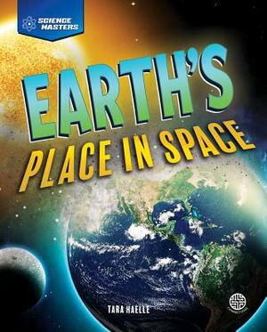 Earth's Place in Space by Tara Haelle