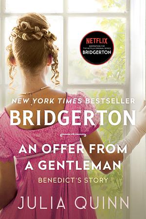 An Offer from a Gentleman: Bridgerton: Benedict's Story by Julia Quinn