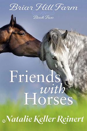 Friends With Horses by Natalie Keller Reinert