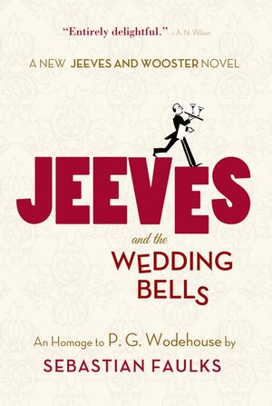 Jeeves and the Wedding Bells by Sebastian Faulks
