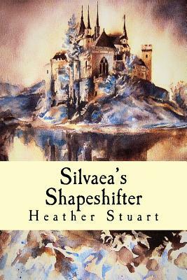 Silvaea's Shapeshifter by Heather Stuart